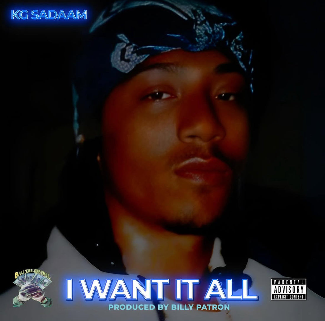I WANT IT ALL - KG SADAAM